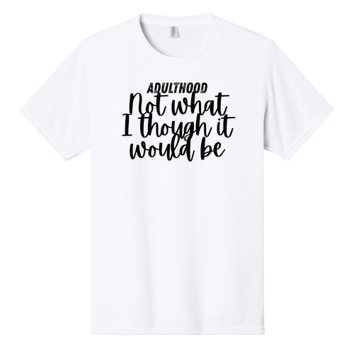 Adulthood - Not What I Expected