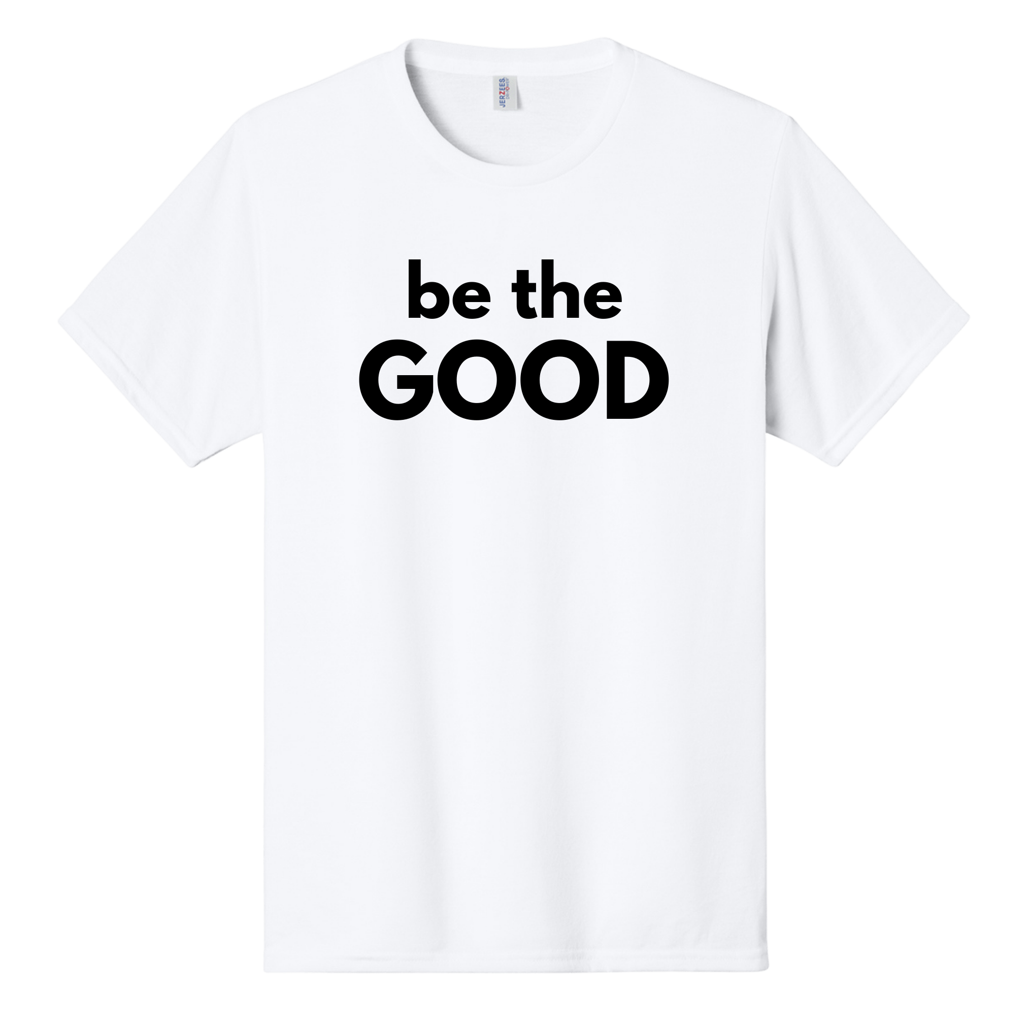 Be the GOOD