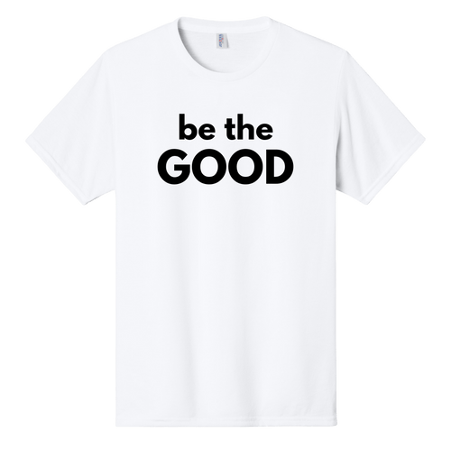 Be the GOOD