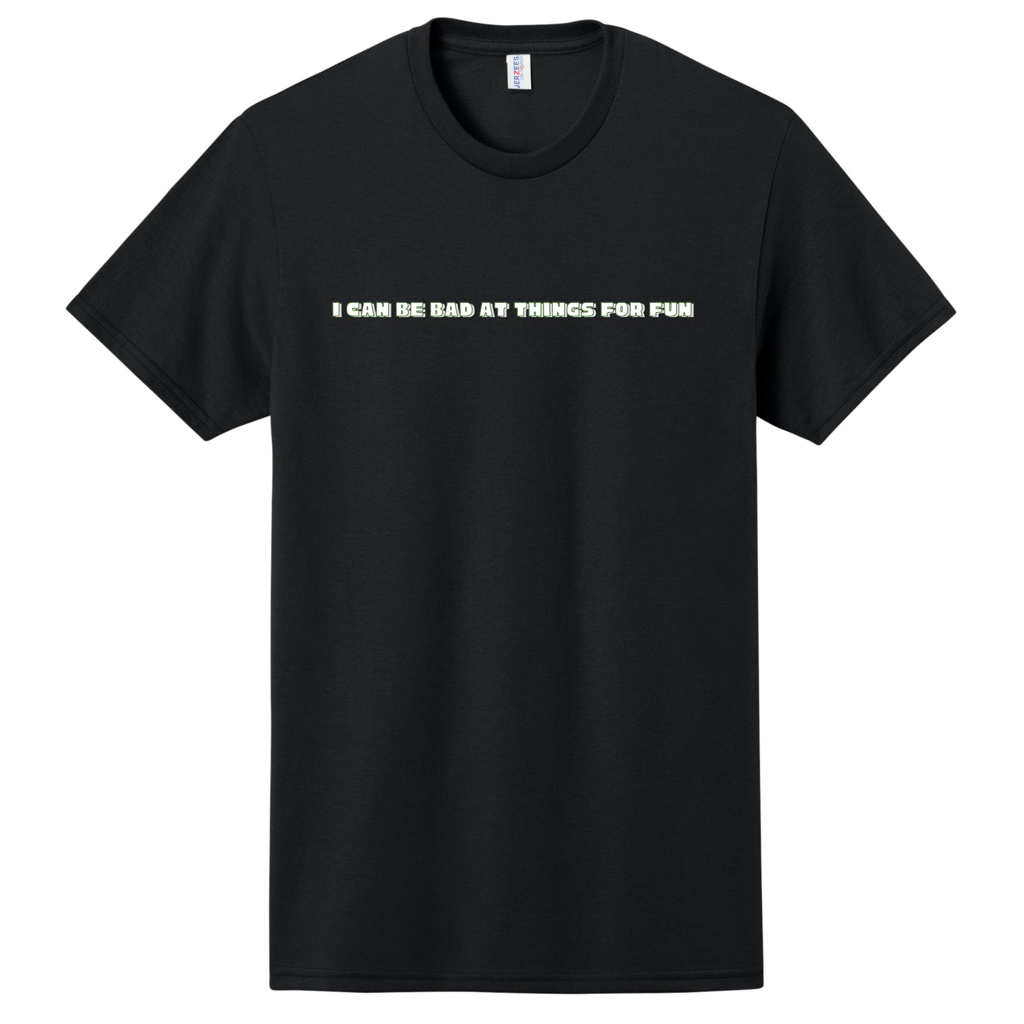 I Can Be Bad At Things For Fun