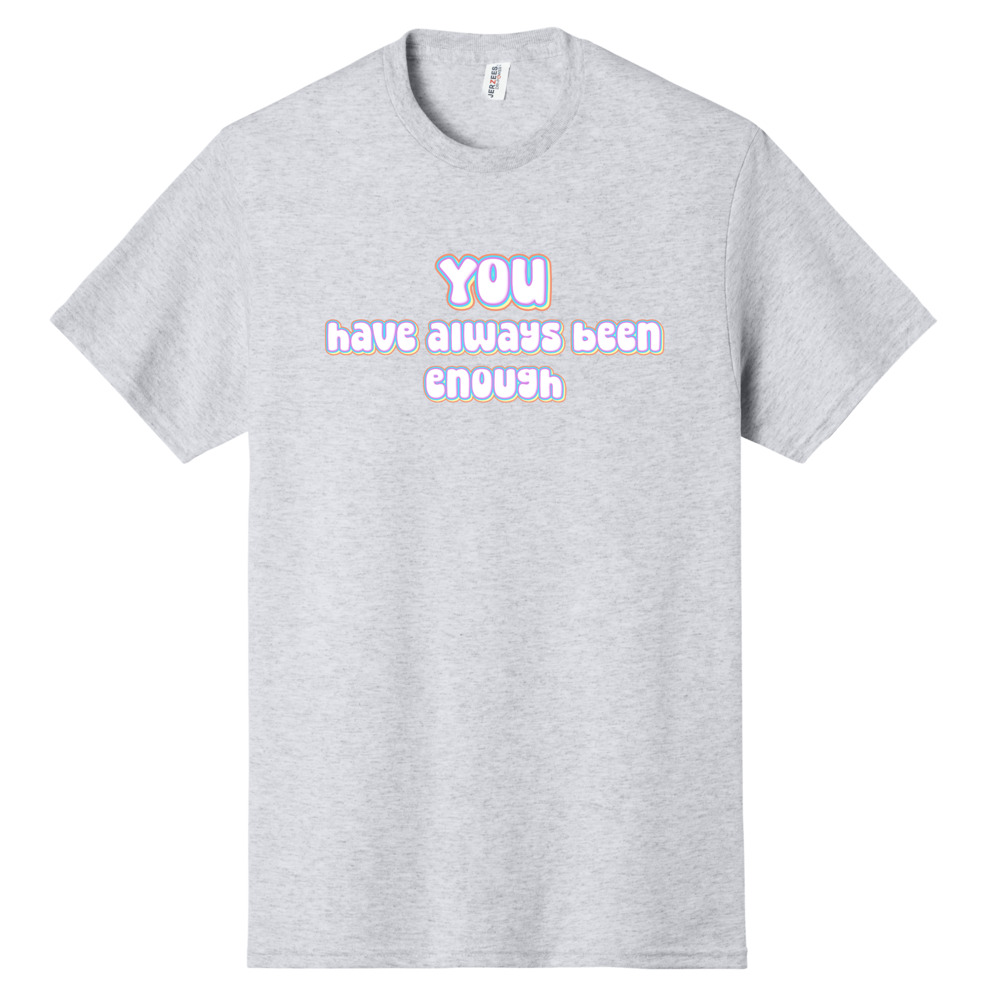 You Have Always Been Enough